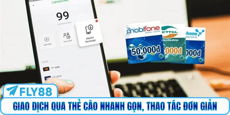 Giao dịch qua thẻ cào nhanh gọn, thao tác đơn giản