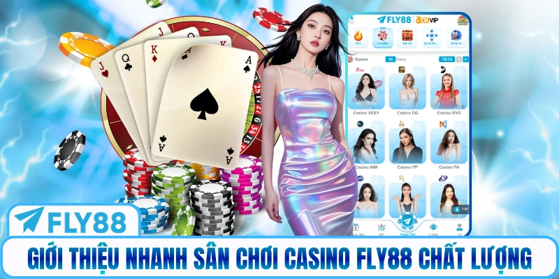 Giới thiệu nhanh sân chơi casino Fly88 chất lượng