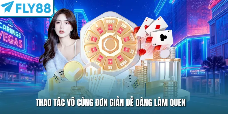 Thao tác vô cùng đơn giản dễ dàng làm quen